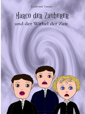 cover image of Marco der Zauberer und der Wirbel der Zeit
